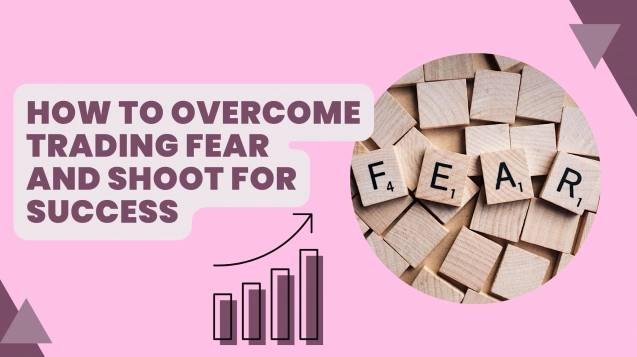 How To Overcome Trading Fear