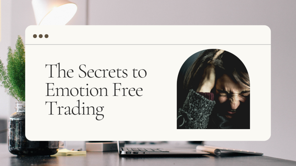 the secrets to emotion free trading